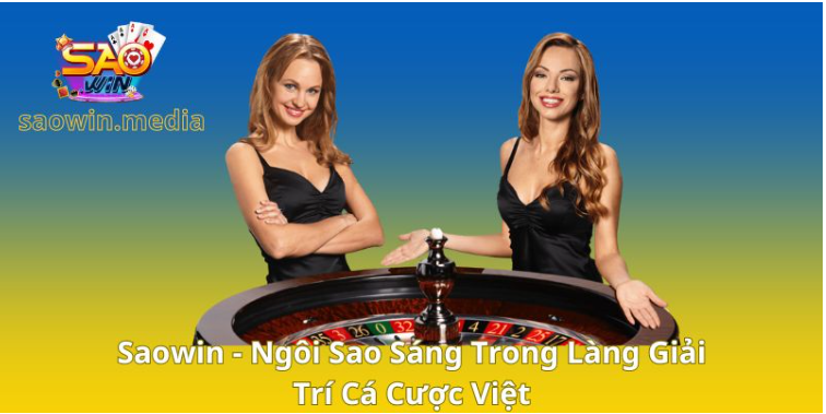 Saowin - Ngôi sao sáng trong làng giải trí cá cược Việt